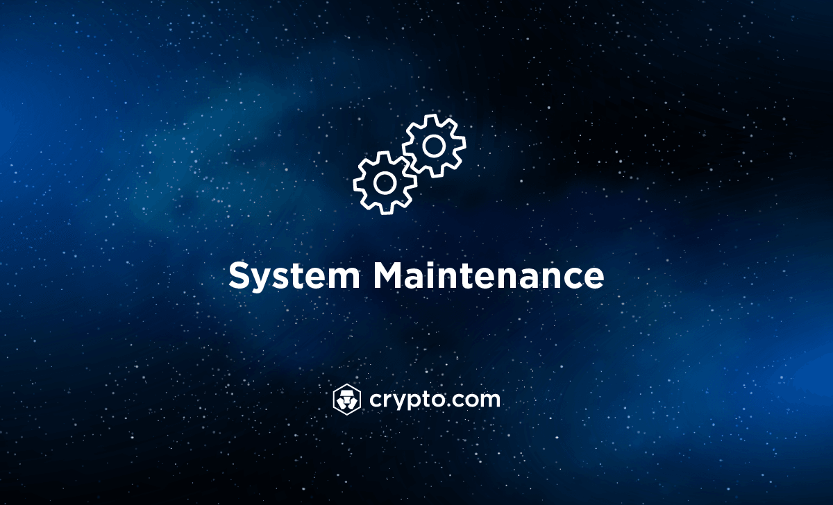 System Maintenance for Crypto.com Visa Cards - Europe &amp; UK