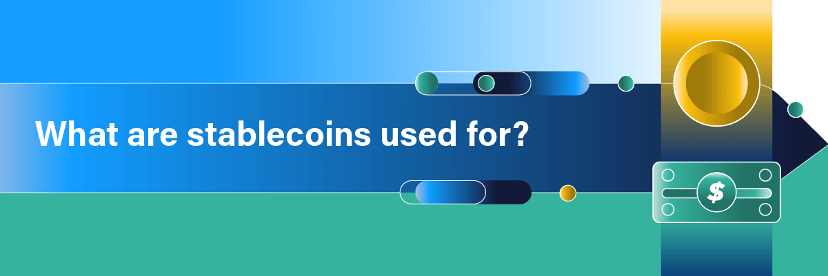 What are stablecoins used for?