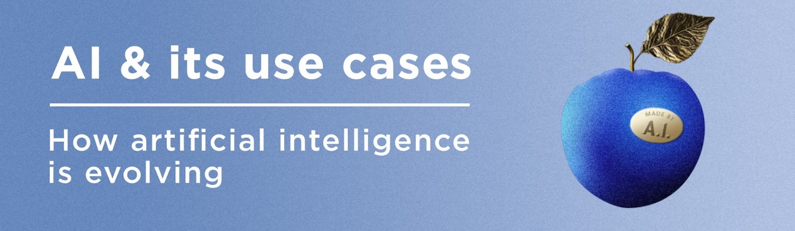 Ai And Its Use Cases