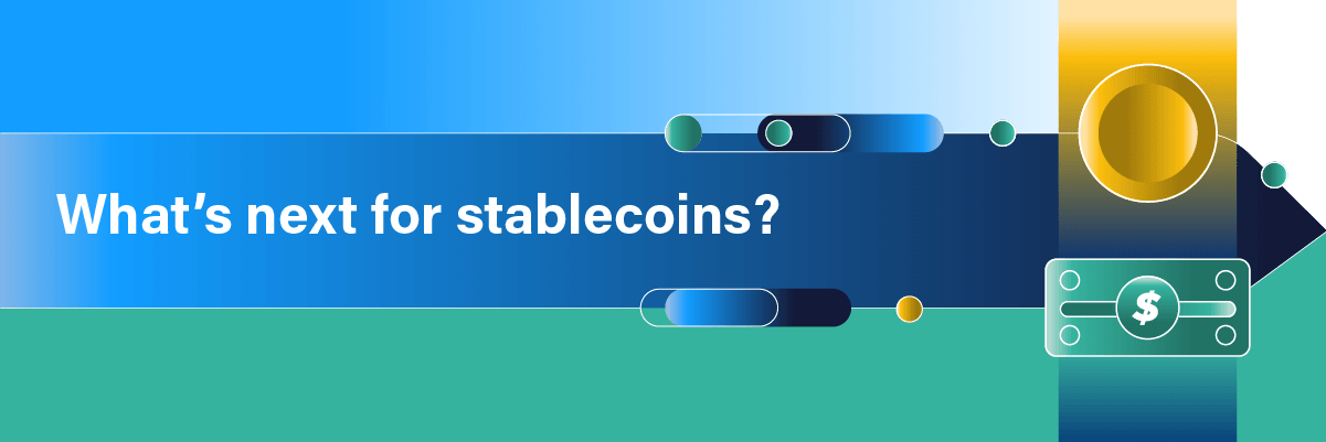 What's next for stablecoins?